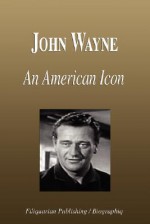 John Wayne - An American Icon (Biography) - Biographiq