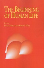 The Beginning Of Human Life - Fritz K. Beller, R. Weir