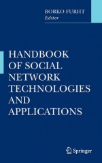 Handbook of Social Network Technologies and Applications - Borko Furht