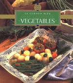 Vegetables (Le Cordon Bleu Home Collection, Vol 2) - Le Cordon Bleu Magazine