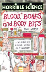 Blood, Bones and Body Bits - Nick Arnold, Tony De Saulles