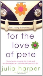 For the Love of Pete - Julia Harper