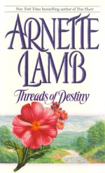 Threads of Destiny - Arnette Lamb