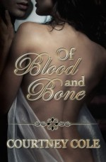 Of Blood and Bone - Courtney Cole