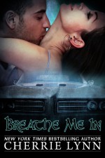 Breathe Me In - Cherrie Lynn