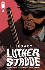 The Legacy of Luther Strode #3 - Justin Jordan, Felipe Sobreiro, Tradd Moore