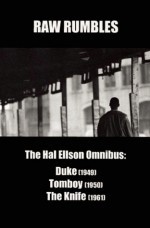 Raw Rumbles: The Hal Ellson Omnibus: Duke (1949), Tomboy (1950), the Knife (1961) - Hal Ellson