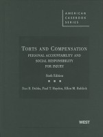 Torts and Compensation, Personal Accountability and Social Responsibility for Injury (American Casebooks) - Dan B. Dobbs, Paul T. Hayden, Ellen M. Bublick