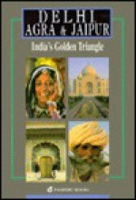 Delhi, Agra And Jaipur (India Guides Series) - Louise Nicholson