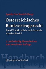 Österreichisches Bankvertragsrecht: Band V: Akkreditiv und Garantie (Springers Handbücher der Rechtswissenschaft) (German Edition) - Peter Apathy, Gert Iro, Helmut Koziol, T. Katzenberger, M. Potyka