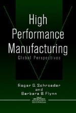 High Performance Manufacturing: Global Perspectives - Patricia Schroeder