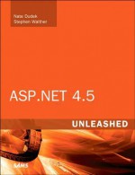 ASP.Net 4.5 Unleashed - Stephen Walther, Nate Dudek