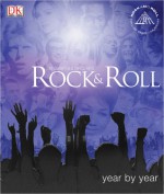 Rock and Roll Year by Year - Luke Crampton, Dafydd Rees