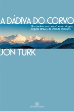 A Dádiva do Corvo - Jon Turk