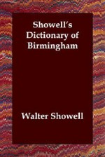 Showell's Dictionary of Birmingham - Walter Showell