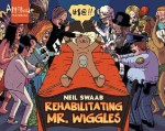 Rehabilitating Mr. Wiggles: Vol. 2 - Neil Swaab