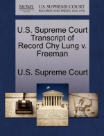 U.S. Supreme Court Transcript of Record Chy Lung v. Freeman - U.S. Supreme Court