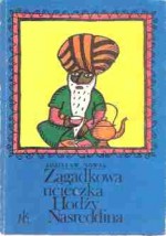 Zagadkowa ucieczka Hodży Nasreddina - Zdzisław Nowak