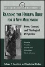 Reading the Hebrew Bible for a New Millennium, Volume 2: Form, Concept, and Theological Perspective - Michael Floyd, Marvin Alan Sweeney, Michael Floyd