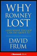 Why Romney Lost - David Frum