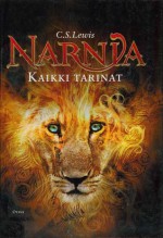 Narnia: kaikki tarinat - C.S. Lewis, Kaarina Helakisa, Kyllikki Hämäläinen