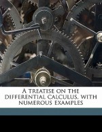 A Treatise on the Differential Calculus, with Numerous Examples - Isaac Todhunter