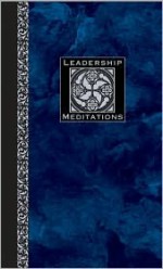 Leadership Meditations: Reflections for Leaders in All Walks of Life - David L. Goetz, Christianity Today International