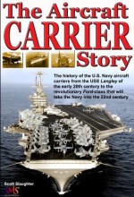 The Aircraft Carrier Story - Scott Slaughter