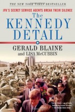 The Kennedy Detail [Enhanced Edition] - Gerald Blaine, Lisa McCubbin, Clint Hill