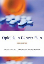 Opioids in Cancer Pain - Mellar P. Davis, Paul Glare, Janet Hardy, Columba Quigley