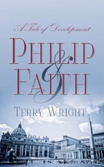 Philip and Faith: A Tale of Development - Terry Wright