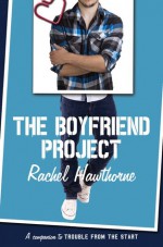 The Boyfriend Project - Rachel Hawthorne