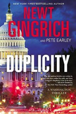 Duplicity: A Novel - Newt Gingrich, Pete Earley