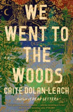 We Went to the Woods - Caite Dolan-Leach