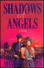 Shadows of Angels: A novel - Marilyn McMeen Miller Brown