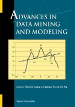 Advances In Data Mining And Modeling: Hong Kong 27 28 June 2002 - Wai-Ki Ching, Michael Kwok-Po Ng