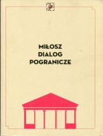 Miłosz. Dialog. Pogranicze - Łukasz Galusek