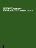 Schrifttafeln Zum Althochdeutschen Lesebuch - Hanns Fischer