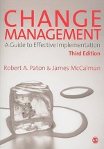 Change Management: A Guide to Effective Implementation - Robert A Paton, James McCalman