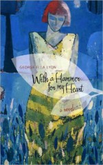 With a Hammer for My Heart - George Lyon