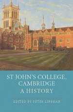 St John's College Cambridge: A History - Peter Linehan