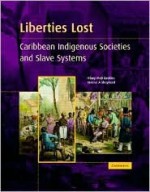 Liberties Lost: The Indigenous Caribbean and Slave Systems - Hilary McD. Beckles, Verene A. Shepherd