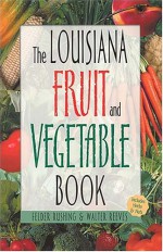 Louisiana Fruit and Vegetable Book - Felder Rushing, Walter Reeves