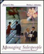 Managing Salespeople: A Relationship Management Approach - Robert Hite, Wesley J. Johnston