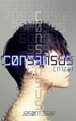 Consensus: Part 1 - Citizen - Jason Tesar