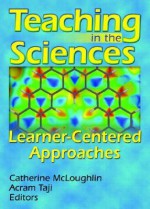 Teaching in the Sciences - Catherine McLoughlin, Acram Taji