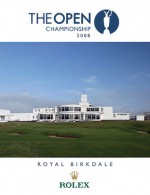 The Open Championship: Royal Birkdale 2008 - Royal and Ancient Golf Club of St. Andrews