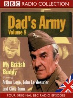 My British Buddy: Dad's Army, Volume 8 - Jimmy Perry, David Croft, Michael Knowles, Clive Dunn, Harold Snoad, Arthur Lowe, John LeMesurier