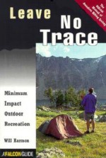 Leave No Trace: Minimum Impact Outdoor Recreation - Will Harmon