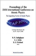 Proceedings of the XVIII International Conference on Atomic Physics: The Expanding Frontier of Atomic Physics - David E. Pritchard, H. R. Sadeghpour